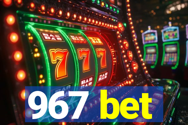 967 bet